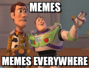 Yesterday is the past, today is all about MEMES!