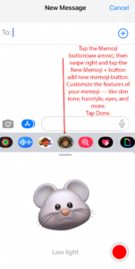 Instructions to complete Memoji are in color red and read as follows:"Tap the Memoji button, then swipe right and tap the New Memoji add new emoji button. Customize the features of your memoji — like skin tone, hairstyle, eyes, and more. Tap Done. There is a red arrow pointing to where to click and a Memoji mouse at the bottom of the screenshot.